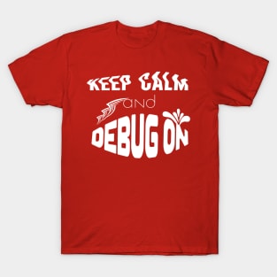 Keep calm and bug-on T-Shirt